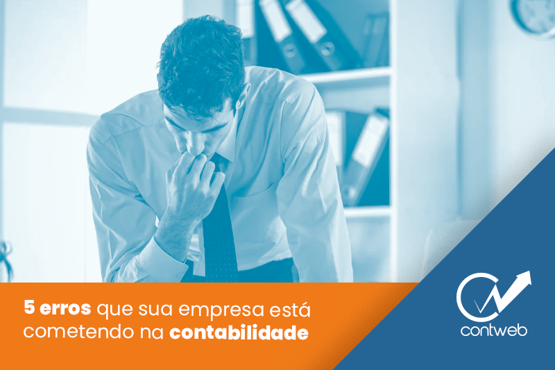 5 erros que sua empresa está cometendo na contabilidade